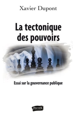 La tectonique des pouvoirs - Essai sur la gouvernance publique