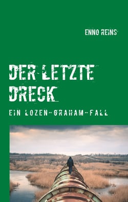 Der letzte Dreck - Ein Lozen-Graham-Fall