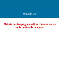 Théorie des temps grammaticaux fondée sur les traits pertinents temporels