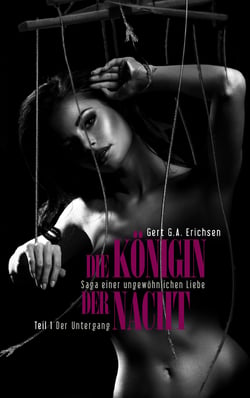 Die Königin der Nacht - Saga einer ungewöhnlichen Liebe - Teil 1: Untergang