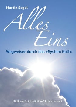 Alles Eins - Wegweiser durch das »System Gott«