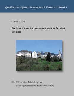 Die Herrschaft Kronenburg und ihre Erträge um 1780 - Edition einer Aufstellung der sternberg-manderscheidischen Verwaltung