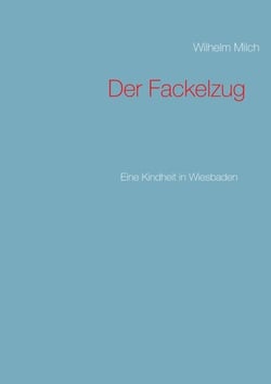 Der Fackelzug - Eine Kindheit in Wiesbaden