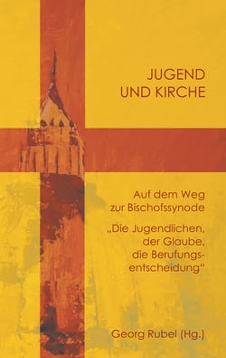 Jugend und Kirche - Auf dem Weg zur Bischofssynode. Die Jugendlichen, der Glaube, die Berufungsentscheidung