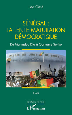 Sénégal : la lente maturation démocratique - De Mamadou Dia à Ousmane Sonko