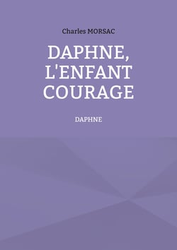 Daphné, l'enfant courage - Daphné
