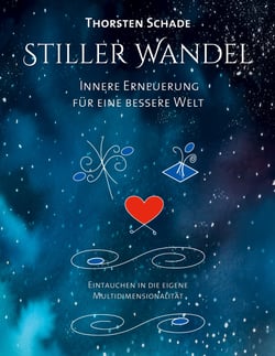 Stiller Wandel - Innere Erneuerung für eine bessere Welt