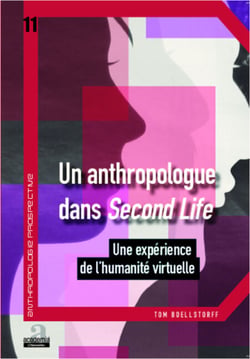 Un anthropologue dans Second life - Une expérience de l'humanité virtuelle