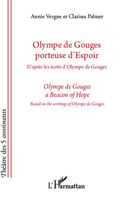 Olympe de Gouges porteuse d'espoir / a Beacon of Hope - D'après les écrits d'Olympe de Gouges bilingue français - anglais - bilingue français - anglais