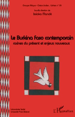 Le Burkina Faso contemporain - Racines du présent et enjeux nouveaux - Cahiers N° 26