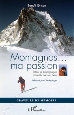 Montagnes... ma passion - Lettres et témoignages recueillis par son père