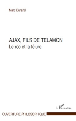 Ajax, fils de Telamon - Le roc et la fêlure