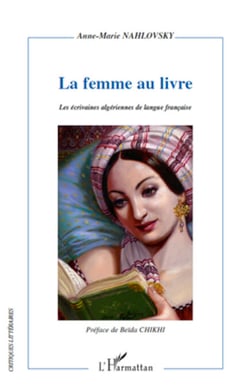 La femme au livre - Les écrivaines algériennes de langue française