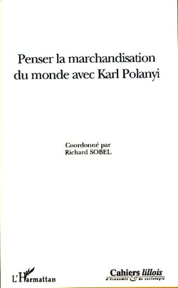 Penser la marchandisation du monde avec Karl Polanyi - hors-série