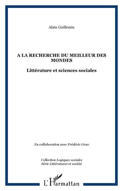A la recherche du meilleur des mondes - Littérature et sciences sociales