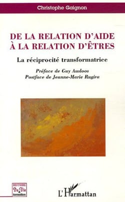 De la relation d'aide à la relation d'êtres - La réciprocité transformatrice