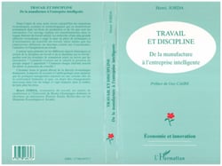 TRAVAIL ET DISCIPLINE - De la manufacture à l'entreprise intelligente