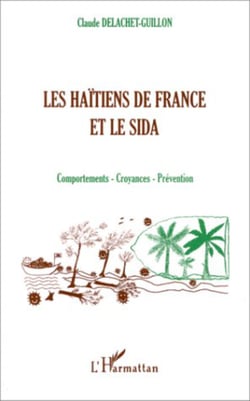LES HAÏTIENS DE FRANCE ET LE SIDA - Comportements - Croyances - Prévention