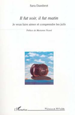 IL FUT SOIR, IL FUT MATIN - Je veux faire aimer et comprendre les juifs
