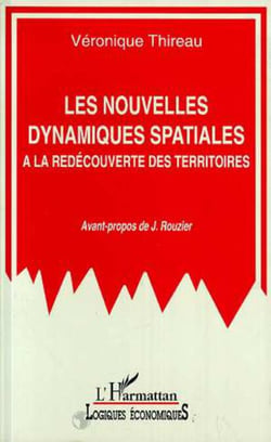 Les nouvelles dynamiques spatiales - A la redécouverte des territoires