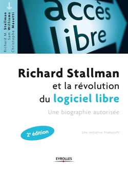 Richard Stallman et la révolution du logiciel libre - Une biographie autorisée
