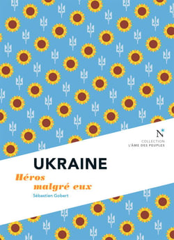 Ukraine - Héros malgré eux