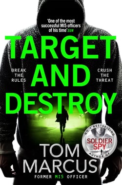 Target and Destroy - Ex MI5 agent Tom Marcus returns with a pulse-pounding new thriller