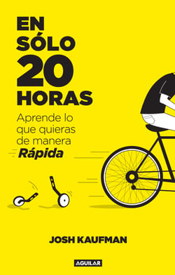 En sólo 20 horas - Aprende lo que quieras de manera rápida