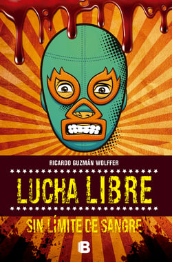 Lucha libre - Sin límite de sangre
