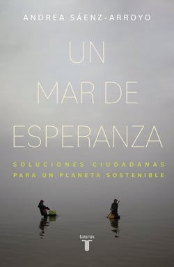 Un mar de esperanza - Soluciones ciudadanas para un planeta sostenible