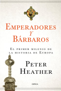 Emperadores y bárbaros - El primer milenio de la historia de Europa