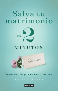 Salva tu matrimonio en 2 minutos - Secretos sencillos para mantener vivo el amor