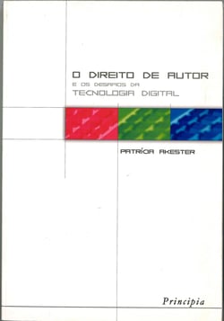 O Direito de Autor e os Desafios da Tec. Digital - e os Desafios da Tecnologia Digital
