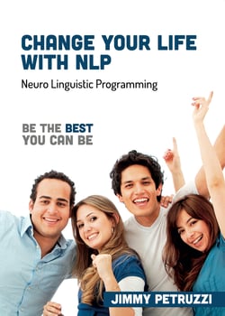 Change Your Life with NLP - Be The Best You Can Be