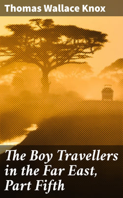 The Boy Travellers in the Far East, Part Fifth - Adventures of Two Youths in a Journey through Africa
