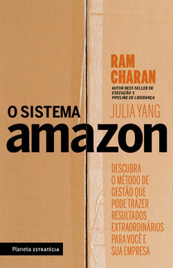 O sistema Amazon - Descubra o método de gestão que pode trazer resultados extraordinários para você e sua empresa