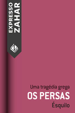 Os persas - Uma tragédia grega