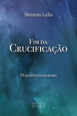 Fim da Crucificação - O quinto evangelho