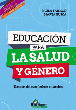 Educación para la salud y género - Escenas del currículum en acción.