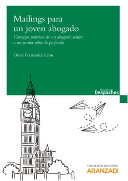 Mailings para un joven abogado - Consejos prácticos de un abogado senior a un junior sobre la profesión