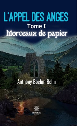 L’appel des anges - Tome 1 - Morceaux de papier