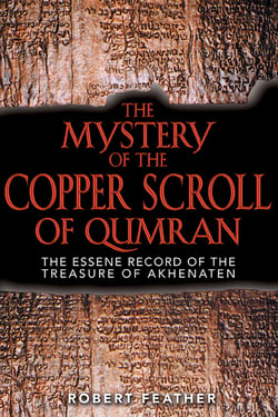 The Mystery of the Copper Scroll of Qumran - The Essene Record of the Treasure of Akhenaten