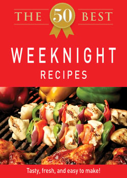 The 50 Best Weeknight Recipes - Tasty, fresh, and easy to make!