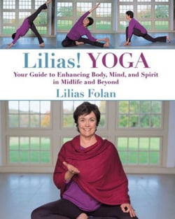 Lilias! Yoga - Your Guide to Enhancing Body, Mind, and Spirit in Midlife and Beyond