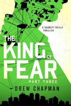 The King of Fear: Part Three - A Garrett Reilly Thriller