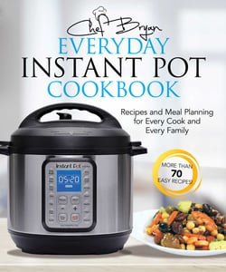 The Everyday Instant Pot Cookbook - Meal Planning and Recipes for Every Cook and Every Family