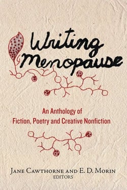 Writing Menopause - An Anthology of Fiction, Poetry and Creative Non-Fiction