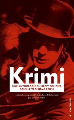 Krimi - une anthologie du récit policier sous le troisième reich