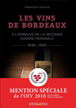 Les vins de Bordeaux à l'épreuve de la Seconde Guerre mondiale : 1938-1950 - une filière et une société face à la guerre, l'Occupation et l'épuration