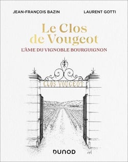 Le Clos de Vougeot - L'âme du vignoble bourguignon